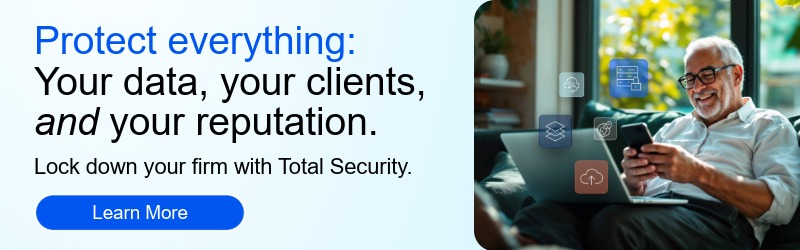 Protect everything: your data, your clients, and your reputation with Total Security solutions from Rightworks.