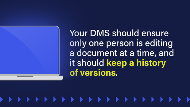 A pull quote that reads: Your DMS should ensure only one person is editing a document at a time, and it should keep a history of versions.