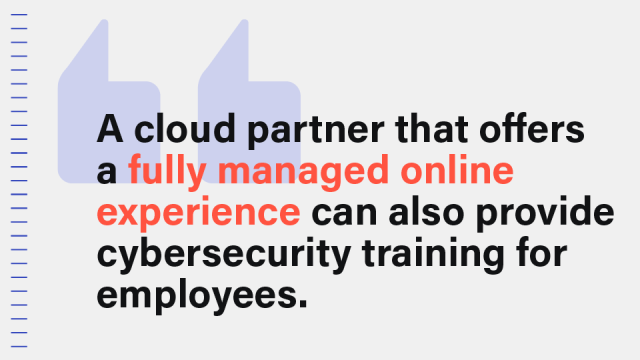 A quote on a light gray background reads, “A cloud partner that offers a fully managed online experience can also provide cybersecurity training for employees.”