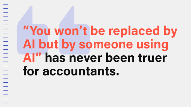 An image with a pull quote reads: "You won't be replaced by AI but by someone using AI" has never been truer for accountants.