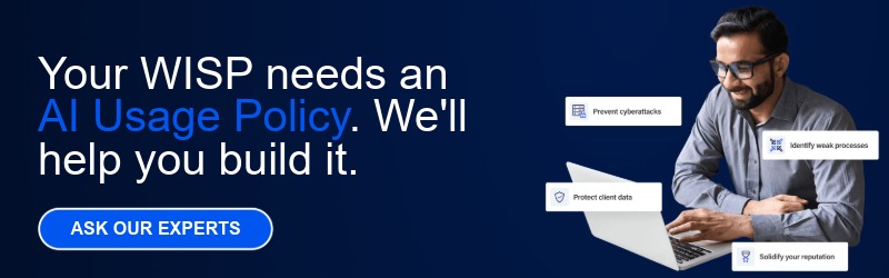 Your WISP needs an AI Usage Policy. We'll help you build it.