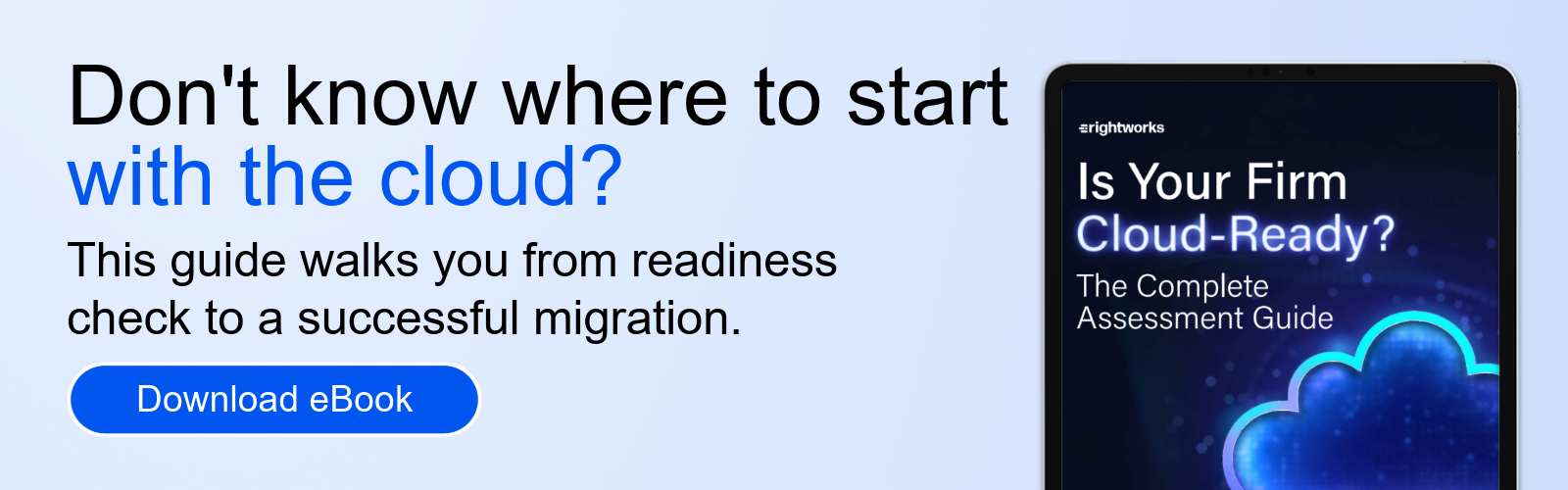 CTA with text Don't know where to start with the cloud? leading to a Is Your Firm Cloud-Ready ebook
