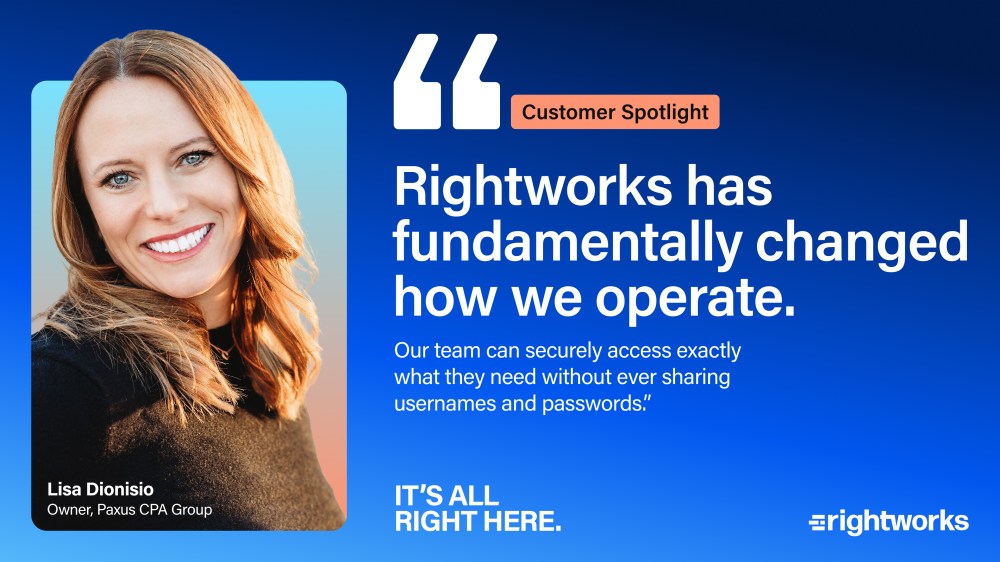 Customer spotlight graphic featuring a a photo of Lisa Dionisio, testimonial quote about secure access without shared passwords, and Rightworks branding with the slogan “It’s All Right Here.”