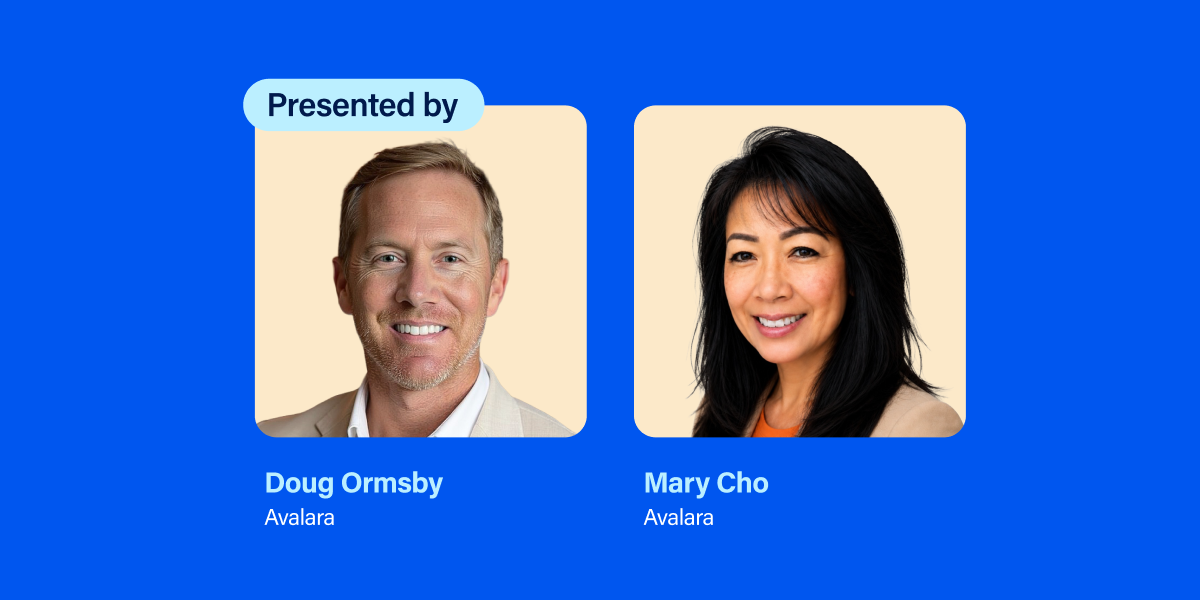 Presenter headshots of Doug Ormsby, Avalara, and Mary Cho, Avalara.